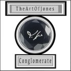 THE ART OF JONES CONGLOMERATE