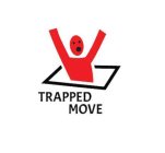 TRAPPED MOVE