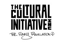 THE CULTURAL INITIATIVE INC THE FUNKY REVELATION