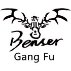 BENSER GANG FU