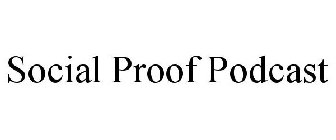 SOCIAL PROOF PODCAST