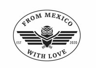 FROM MEXICO WITH LOVE EST 2020