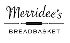 MERRIDEE'S BREADBASKET