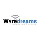 WYREDREAMS CONNECTING YOU WITH TECHNOLOGY