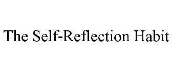THE SELF-REFLECTION HABIT