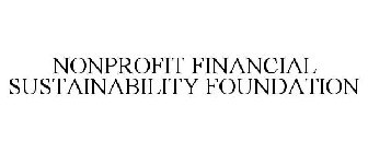 NONPROFIT FINANCIAL SUSTAINABILITY FOUNDATION