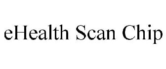 EHEALTH SCAN CHIP