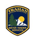 TRAHAN ENTERPRISES INC. WATER TENDER SERVICES