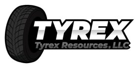TYREX TYREX RESOURCES, LLC