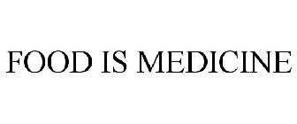 FOOD IS MEDICINE