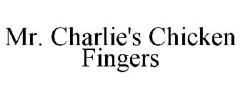 MR. CHARLIE'S CHICKEN FINGERS