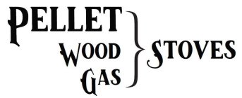 PELLET WOOD GAS STOVES