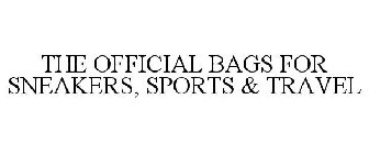 THE OFFICIAL BAGS FOR SNEAKERS, SPORTS & TRAVEL