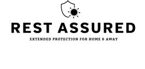 REST ASSURED EXTENDED PROTECTION FOR HOME & AWAY