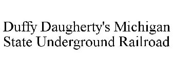 DUFFY DAUGHERTY'S MICHIGAN STATE UNDERGROUND RAILROAD
