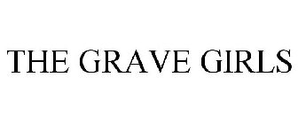 THE GRAVE GIRLS