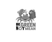 BE GREEN NOT MEAN OSKAR BAG