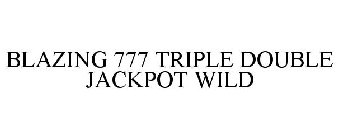 BLAZING 777 TRIPLE DOUBLE JACKPOT WILD
