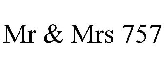 MR & MRS 757