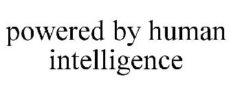 POWERED BY HUMAN INTELLIGENCE