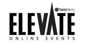 ELEVATE TF TOM FERRY ONLINE EVENTS