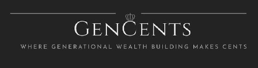 GENCENTS WHERE GENERATIONAL WEALTH BUILDING MAKE CENTS