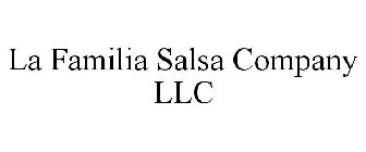 LA FAMILIA SALSA COMPANY LLC