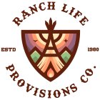 RANCH LIFE PROVISIONS CO. ESTD 1980