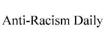 ANTI-RACISM DAILY