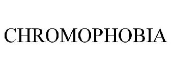 CHROMOPHOBIA