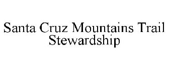 SANTA CRUZ MOUNTAINS TRAIL STEWARDSHIP