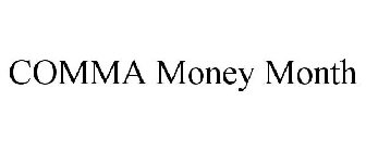COMMA MONEY MONTH
