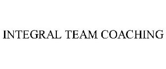 INTEGRAL TEAM COACHING