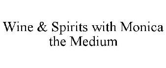 WINE & SPIRITS WITH MONICA THE MEDIUM