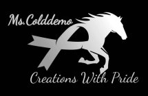 MS. COLDDEMO CREATIONS WITH PRIDE