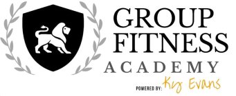 GROUP FITNESS ACADEMY POWERED BY: KY EVANS