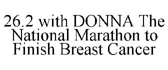 26.2 WITH DONNA THE NATIONAL MARATHON TO FINISH BREAST CANCER