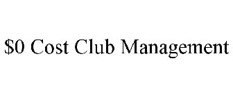 $0 COST CLUB MANAGEMENT