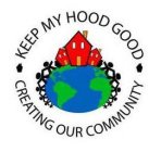 KEEP MY HOOD GOOD CREATING OUR COMMUNITY