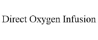 DIRECT OXYGEN INFUSION