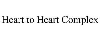 HEART TO HEART COMPLEX