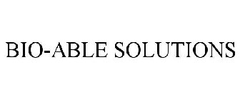 BIO-ABLE SOLUTIONS