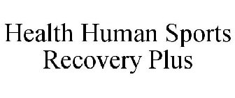 HEALTH HUMAN SPORTS RECOVERY PLUS