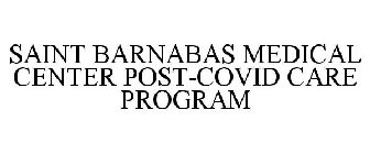 SAINT BARNABAS MEDICAL CENTER POST-COVID CARE PROGRAM