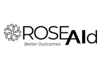 ROSEAID BETTER OUTCOMES