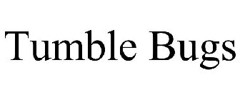 TUMBLE BUGS