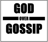 GOD OVER GOSSIP