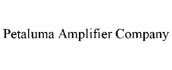 PETALUMA AMPLIFIER COMPANY