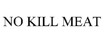 NO KILL MEAT