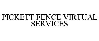 PICKETT FENCE VIRTUAL SERVICES